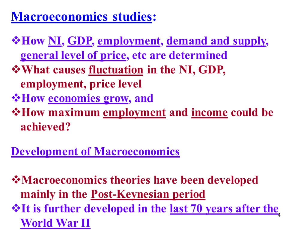 4 Macroeconomics studies: How NI, GDP, employment, demand and supply, general level of price,